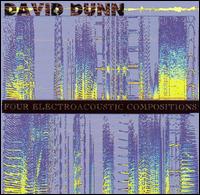 David Dunn - Four Electroacoustic Compositions lyrics
