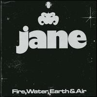 Jane - Fire, Water, Earth & Air lyrics