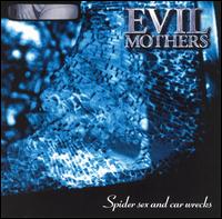 Evil Mothers - Spider Sex and Car Wrecks lyrics