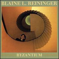 Blaine L. Reininger - Byzantium lyrics