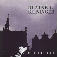 Blaine L. Reininger - Night Air lyrics