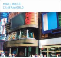 Mikel Rouse - Cameraworld lyrics