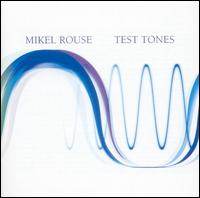 Mikel Rouse - Test Tones lyrics