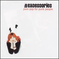 The Excessories - Pure Pop for Punk People lyrics