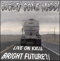 Society Gone Madd! - Bright Future/Live On Kxlu lyrics