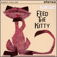Kristi Callan - Feed the Kitty lyrics