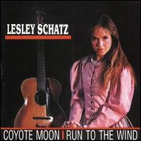 Lesley Schatz - Coyote Moon/Run to the Wind lyrics