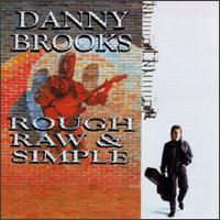 Danny Brooks - Rough Raw & Simple lyrics