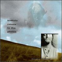 Jimmy LaFave - Buffalo Return to the Plains lyrics