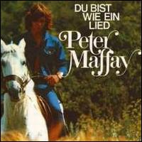 Peter Maffay - Du Bist Wie Ein Lied lyrics