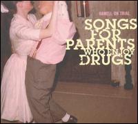 Hamell on Trial - Songs for Parents Who Enjoy Drugs lyrics
