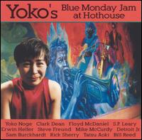 Yoko Noge - Blue Monday Jam at Hothouse lyrics