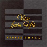 George Small - View from Fifth lyrics