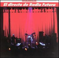 Radio Futura - El Directo de Radio Futura: Escueladecalor [live] lyrics