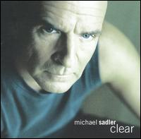 Michael Sadler - Clear lyrics