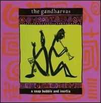 The Gandharvas - A Soap Bubble and Inertia lyrics