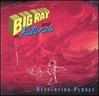 Big Ray - Desolation Planet lyrics