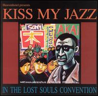 Kiss My Jazz - Lost Souls Convention lyrics