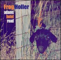 Frog Holler - Adams Hotel Road lyrics