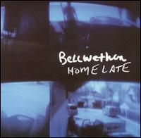Bellwether - Home Late lyrics