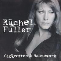 Rachel Fuller - Cigarettes & Housework lyrics
