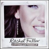 Rachel Fuller - Cigarettes and Housework lyrics