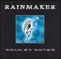 Rainmaker - Walk on Water lyrics