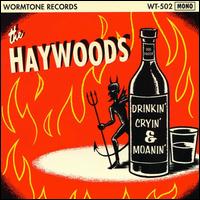 The Haywoods - Drinkin' Cryin' and Moanin' lyrics