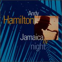 Andy Hamilton - Jamaica by Night lyrics