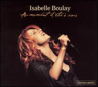Isabelle Boulay - Au Moment d'Etre a Vous lyrics