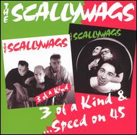 Scallywags - Three of a Kind/Speed on 45 lyrics