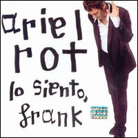 Ariel Rot - Lo Siento, Frank lyrics