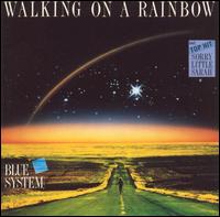 Blue System - Walking on a Rainbow lyrics