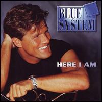 Blue System - Here I Am lyrics