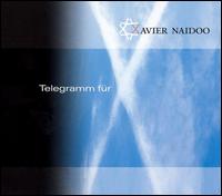 Xavier Naidoo - Telegramm f?r X lyrics