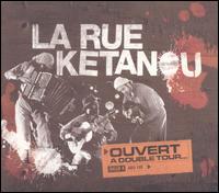 La Rue Ketanou - Ouvert A Double Tour [live] lyrics