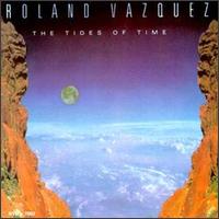 Roland Vazquez - The Tides of Time lyrics