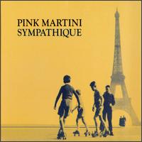Pink Martini - Sympathique lyrics