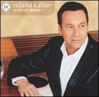 Roland Kaiser - Alles Auf Anfang lyrics