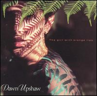 Dawn Upshaw - Girl with Orange Lips lyrics