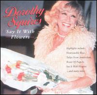 Dorothy Squires - Say It with Flowers lyrics