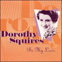 Dorothy Squires - Be My Love lyrics