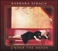 Barbara Sfraga - Under the Moon lyrics