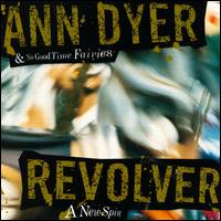 Ann Dyer - Revolver: A New Spin lyrics