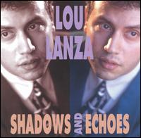 Lou Lanza - Shadows & Echoes lyrics