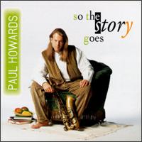 Paul Howards - So the Story Goes lyrics