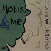 Brian Trainor - Monk and Me lyrics
