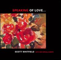 Scott Whitfield - Speaking of Love lyrics