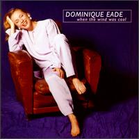 Dominique Eade - When the Wind Was Cool lyrics