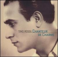 Tino Rossi - Chanteur de Charme lyrics